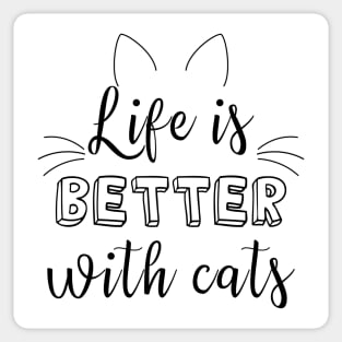 Life is better with cats Sticker